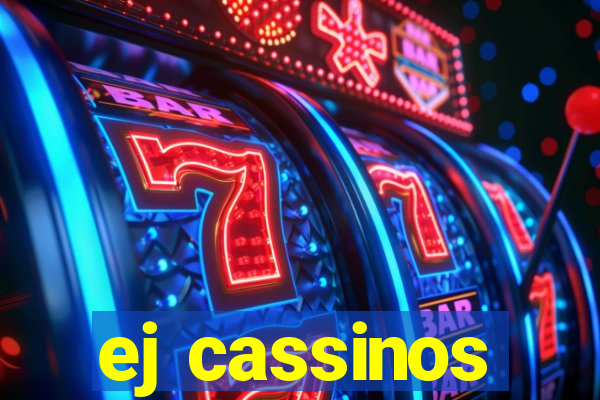 ej cassinos
